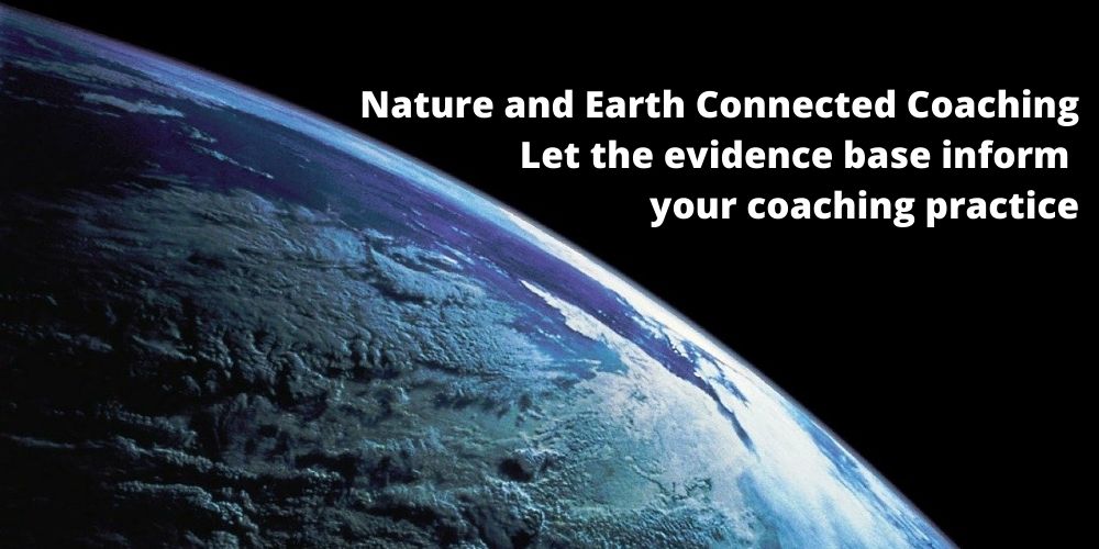 Nature and Earth Connected Coaching: Let the evidence base inspire your coaching practice